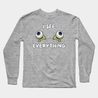 I See Everything Long Sleeve T-Shirt